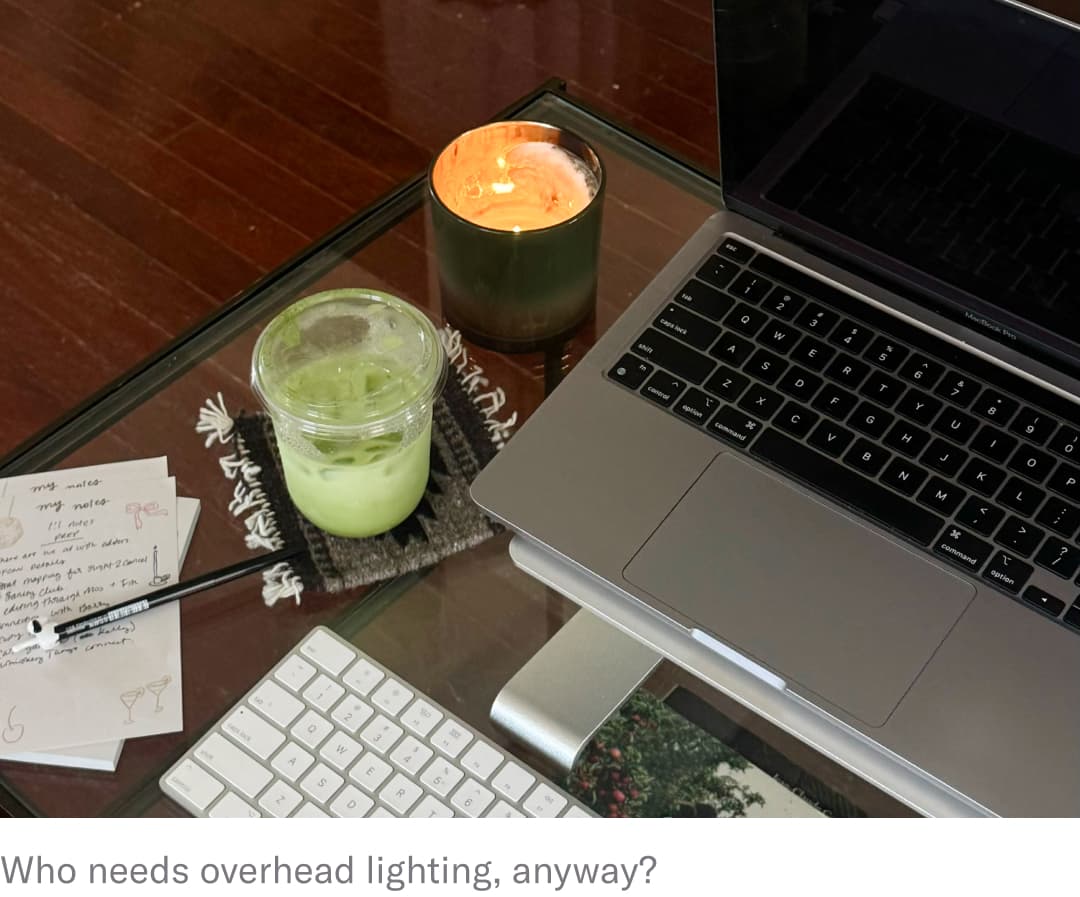 Who needs overhead lighting, anyway?