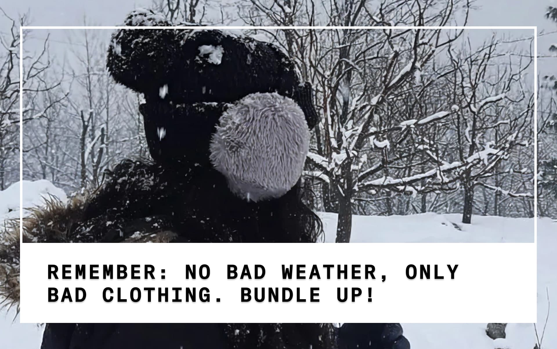 No bad weather, only bad clothing