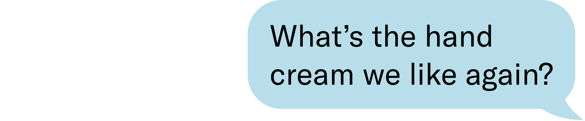 What's the hand cream we like again?