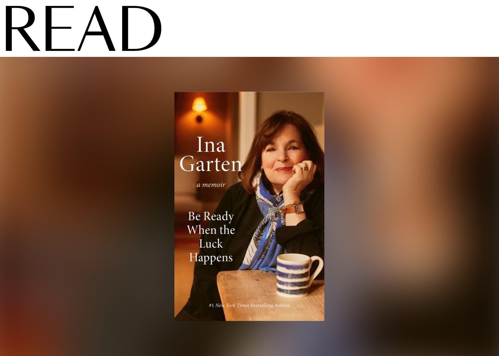 READ "Be Ready When the Luck Happens" by Ina Garten